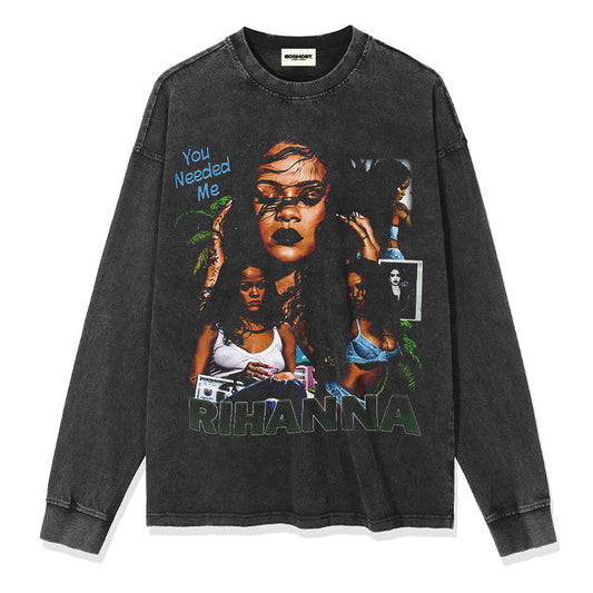 RIHANNA "YOU NEEDED ME"  SWEATSHIRT 2024