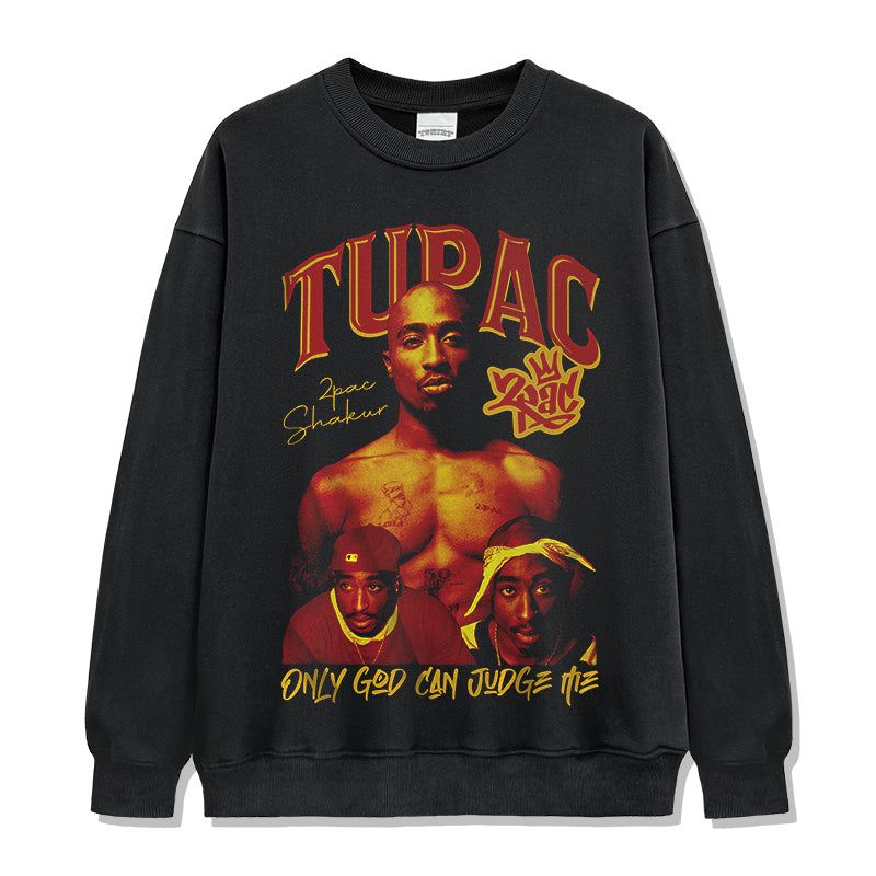Only God Can Judge Me  By Tupac Shakur Sweatshirt