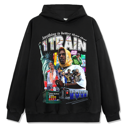 Anything is better than that 1 Train By Asap Rocky Hoodie