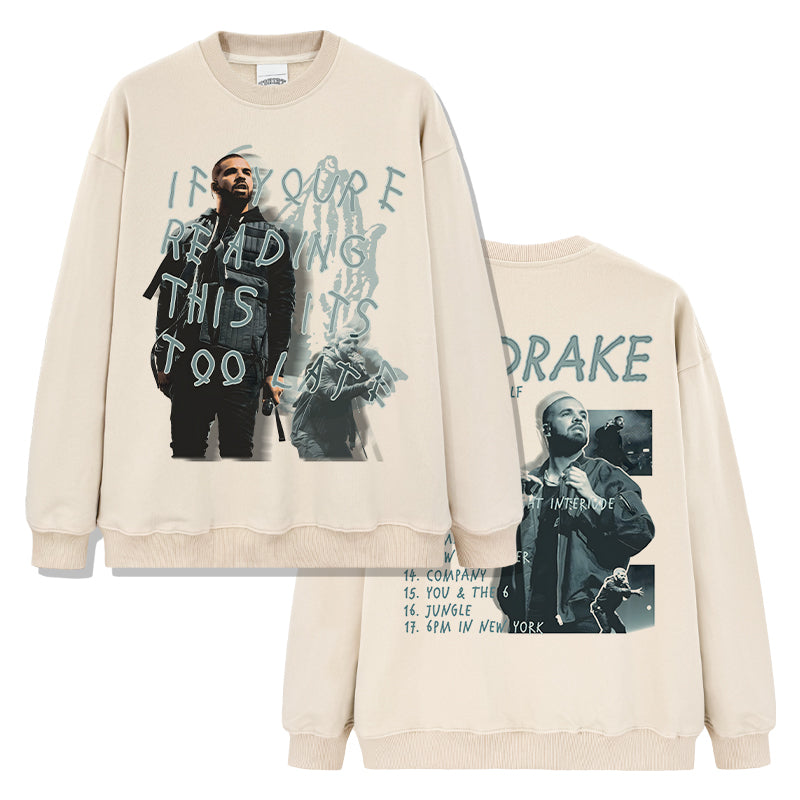 If you're reading this its too late By Drake Sweatshirt - view 3