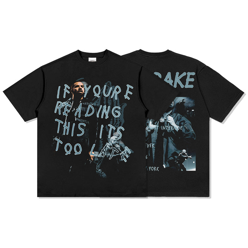 If you're reading this its too late By Drake Tee