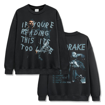 If you're reading this its too late By Drake Sweatshirt