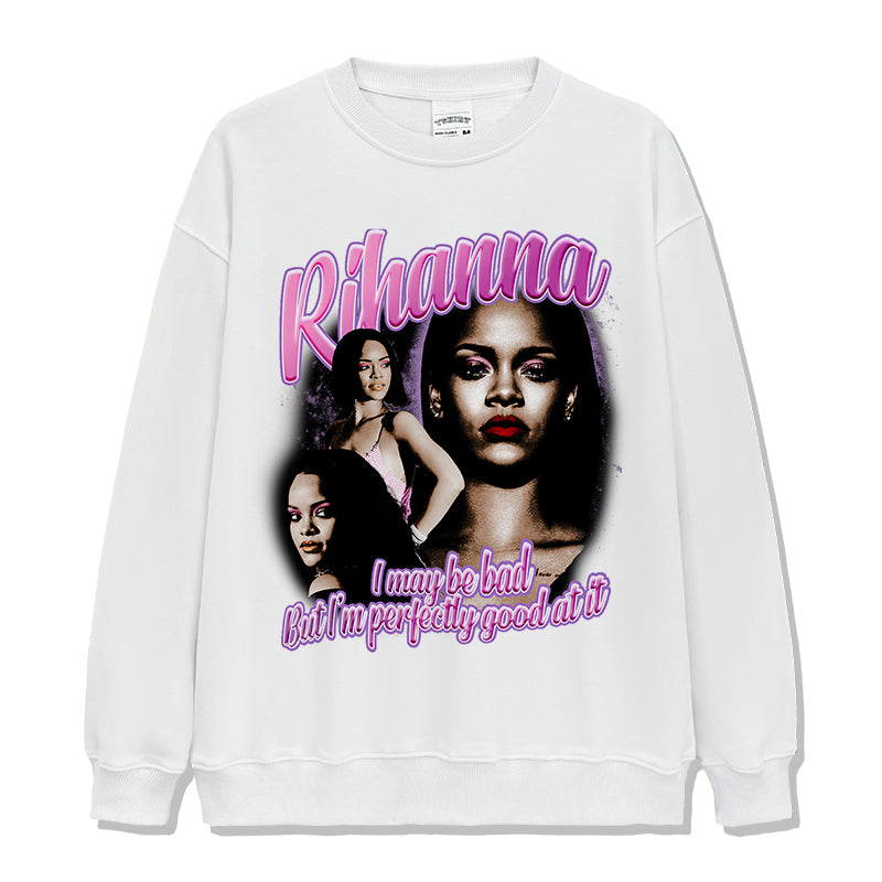 I may be bad but I'm perfectly good at it By Rihanna Sweatshirt - view 3