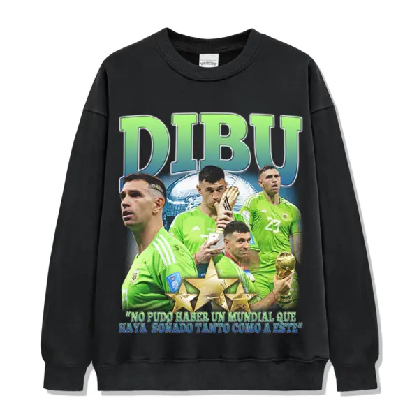 Dibu "No Pudo Haber Un MunDial Que Haya Sonado Tanto Como A Este" Emiliano Martínez Sweatshirt