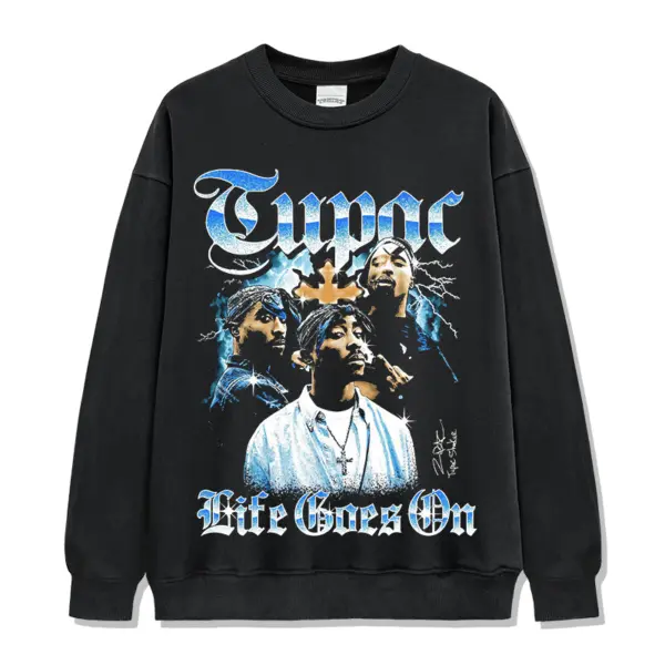 Life Goes On By Tupac Shakur Signature Sweatshirt